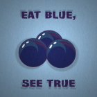 Eat Blue, See True