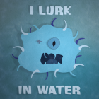 I Lurk In Water