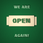 We Are Open Again